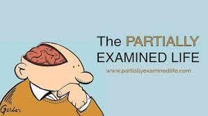 The Partially Examined Life